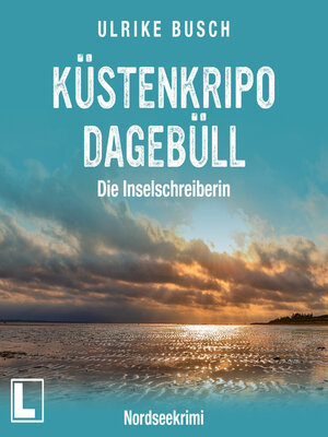 cover image of Kripo Dagebüll--Die Inselschreiberin--Witt & Boss ermitteln, Band 3 (ungekürzt)